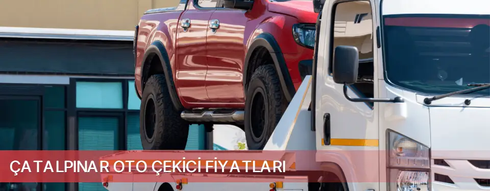 Çatalpınar İlçemi Oto Çekici Fiyatları